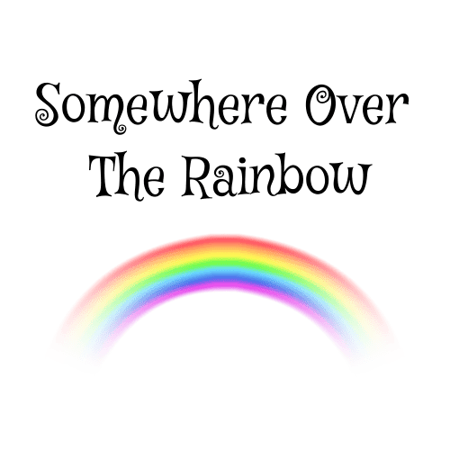 Title Somewhere Over the Rainbow place over a rainbow.
