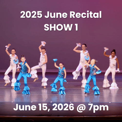 Dancers on stage and the text 2025 June Recital Show 1 6/15/26 at 7pm