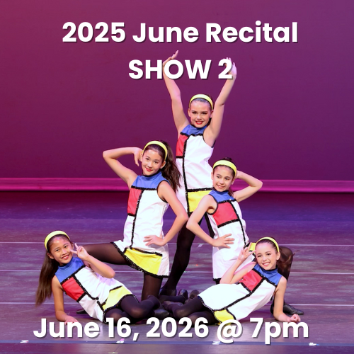 Dancers on stage and the text 2025 June Recital Show 1 6/16/26 at 7pm