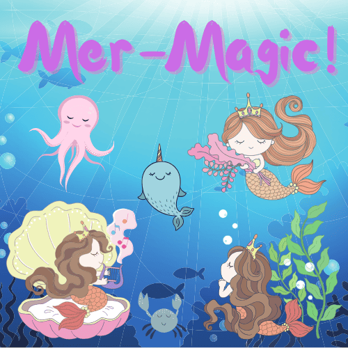 Mermaids and sea animals with the title Mer-Magic.